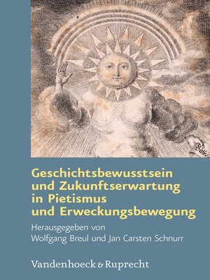 cover image of Geschichtsbewusstsein und Zukunftserwartung in Pietismus und Erweckungsbewegung